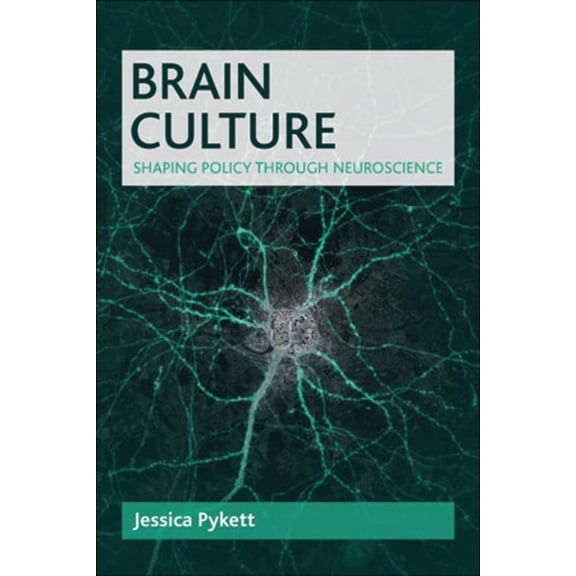Brain Culture: Shaping Policy Through Neuroscience, (Hardcover)