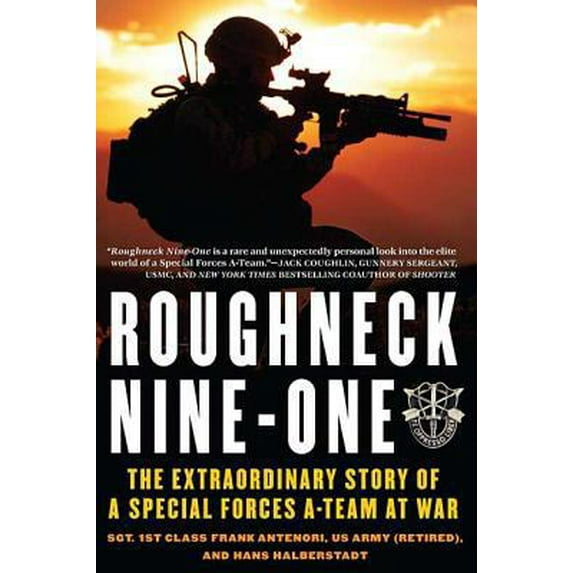 Pre-Owned Roughneck Nine-One: The Extraordinary Story of a Special Forces A-team at War (Paperback) 0312353332 9780312353339