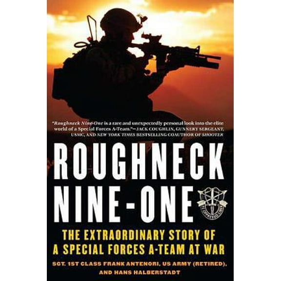 Pre-Owned Roughneck Nine-One: The Extraordinary Story of a Special Forces A-team at War (Paperback) 0312353332 9780312353339