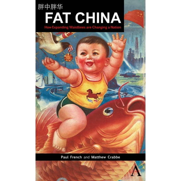 China in the 21st Century Fat China: How Expanding Waistlines Are Changing a Nation, (Hardcover)