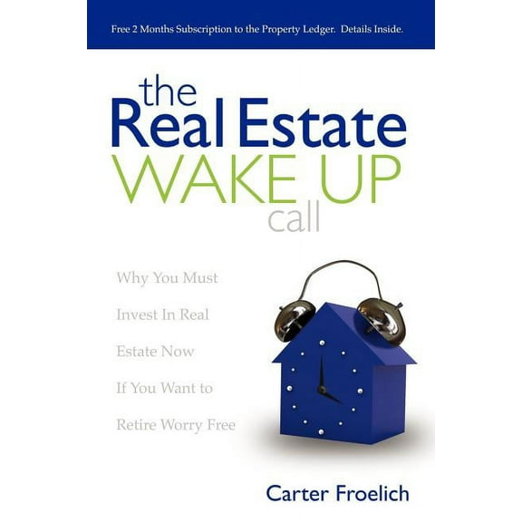 The Real Estate Wake Up Call: The Secrets to Real Estate Success, (Paperback)