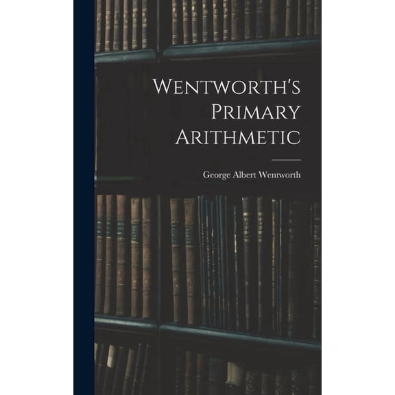 Wentworth's Primary Arithmetic, (Hardcover)