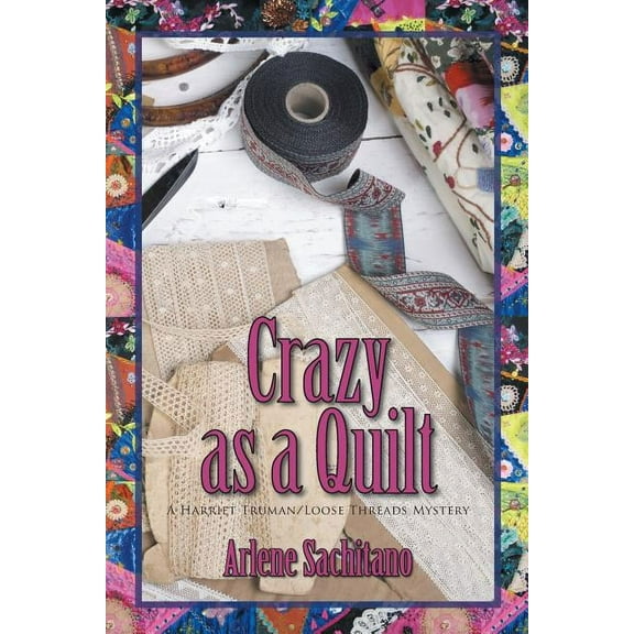 Crazy as a Quilt, (Paperback)