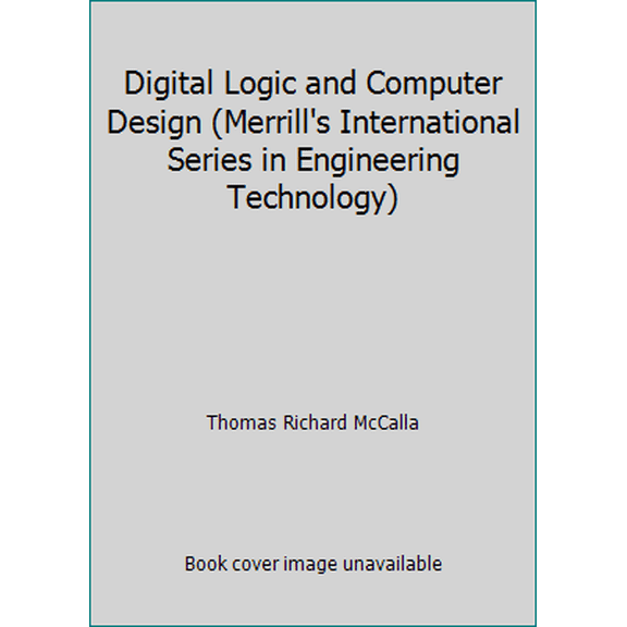 Pre-Owned Digital Logic and Computer Design (Merrill's International Series in Engineering Technology) (Hardcover) 0675211700 9780675211703