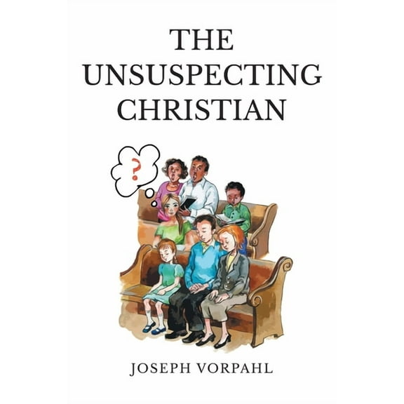 The Unsuspecting Christian (Paperback)