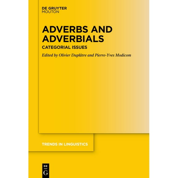 Trends in Linguistics. Studies and Monog Adverbs and Adverbials: Categorial Issues, Book 371, (Hardcover)