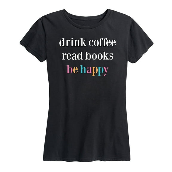 Instant Message - Drink Coffee Be Happy - Women's Short Sleeve Graphic T-Shirt