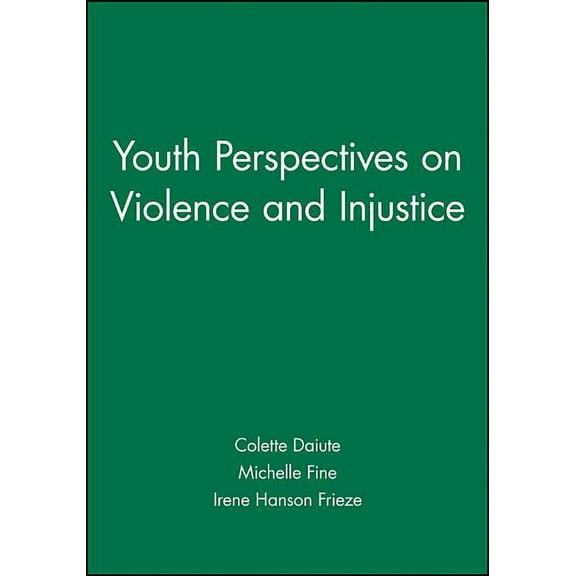 Journal of Social Issues: Youth Perspectives on Violence and Injustice (Paperback)