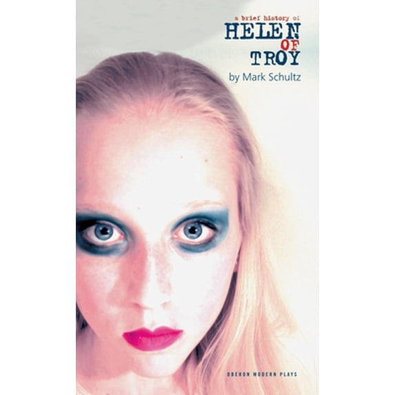 Pre-Owned A Brief History of Helen of Troy: Or Everything Will Be Different (Paperback) 1840026340 9781840026344