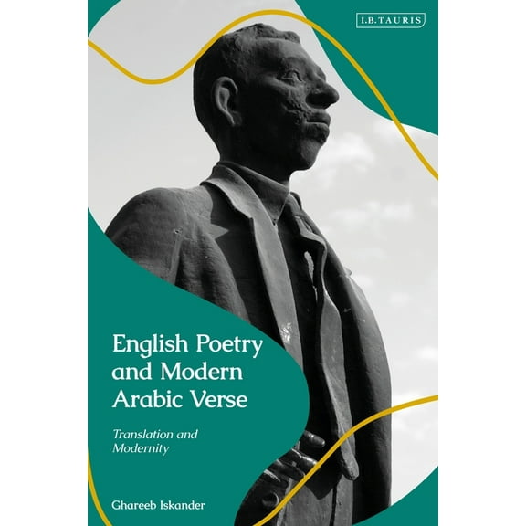 English Poetry and Modern Arabic Verse: Translation and Modernity, (Hardcover)