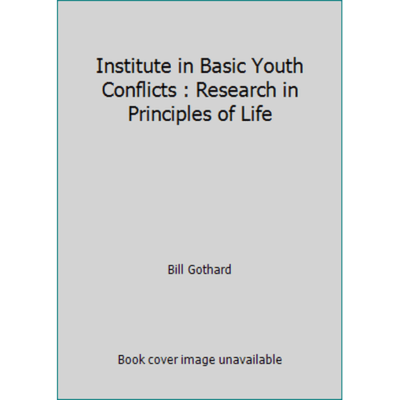 Pre-Owned Institute in Basic Youth Conflicts : Research in Principles of Life (Hardcover) 0916888053 9780916888053
