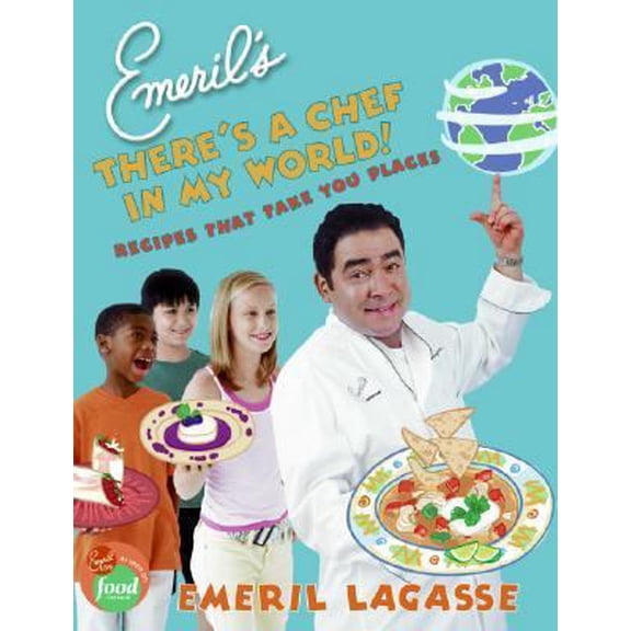 Pre-Owned Emeril's There's a Chef in My World!: Recipes That Take You Places (Hardcover) 0060739266 9780060739263