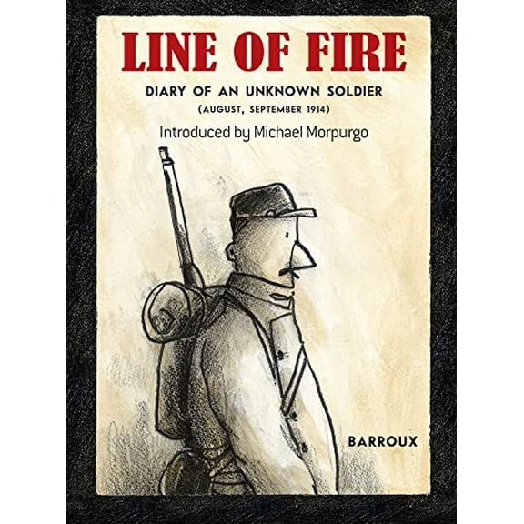 Pre-Owned Line of Fire: Diary of an Unknown Soldier (Paperback) 1907912398 9781907912399