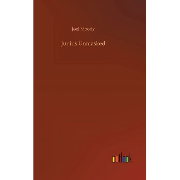 Junius Unmasked (Hardcover)