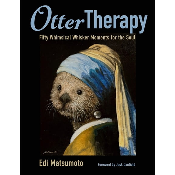 Otter Therapy: Fifty Whimsical Whisker Moments for the Soul, (Paperback)
