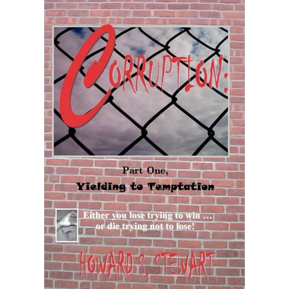 Corruption: Part One, Yielding to Temptation (Hardcover)