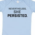 thumbnail image 4 of Inktastic Nevertheless, She Persisted Boys or Girls Baby Bodysuit, 4 of 5