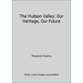 thumbnail image 1 of Pre-Owned The Hudson Valley: Our Heritage, Our Future (Hardcover) 0967420903 9780967420905, 1 of 1