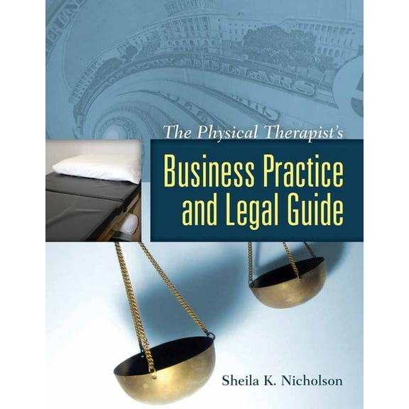 The Physical Therapist's Business Practice and Legal Guide, (Paperback)