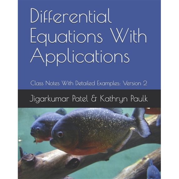 Pre-Owned Differential Equations With Applications: Class Notes With Detailed Examples: Version 2 (Paperback)