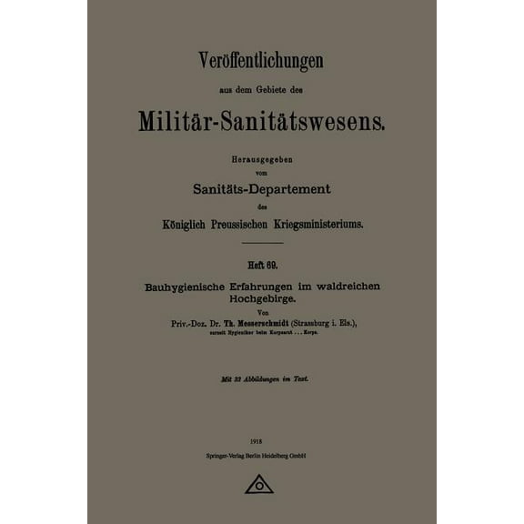 Veröffentlichungen Aus Dem Gebiete Des M Bauhygienische Erfahrungen Im Waldreichen Hochgebirge, (Paperback)