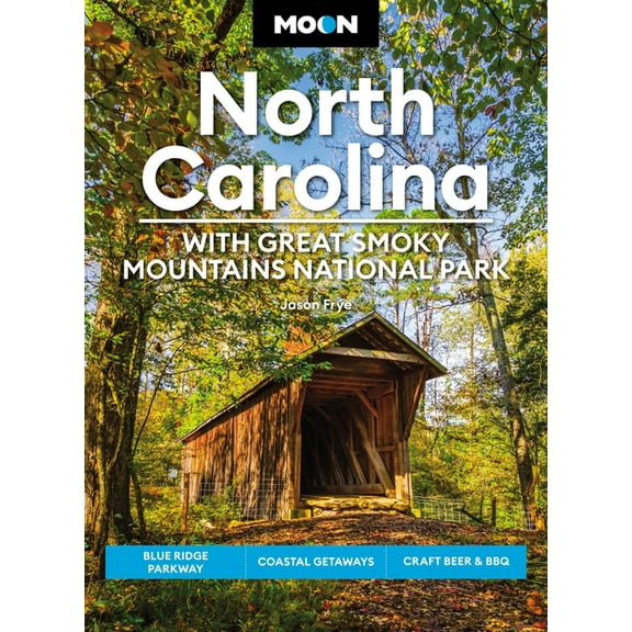 Travel Guide Moon North Carolina: With Great Smoky Mountains National Park: Blue Ridge Parkway, Coastal Getaways, Craft Beer & BBQ, (Paperback)