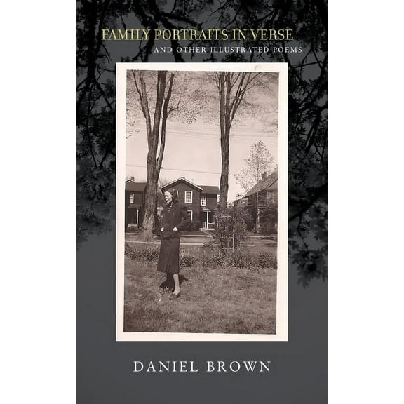 Family Portraits in Verse: And Other Illustrated Poems, (Paperback)