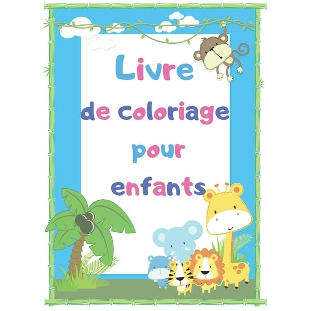 Livre De Coloriage Pour Enfants Livres Educatifs Et Faciles A Colorier Avec Des Animaux Pour Enfants Paperback Walmart Com