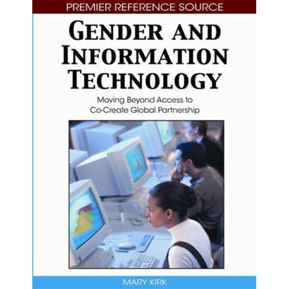 Pre-Owned Gender and Information Technology: Moving Beyond Access to Co-Create Global Partnership (Hardcover) 1599047861 9781599047867