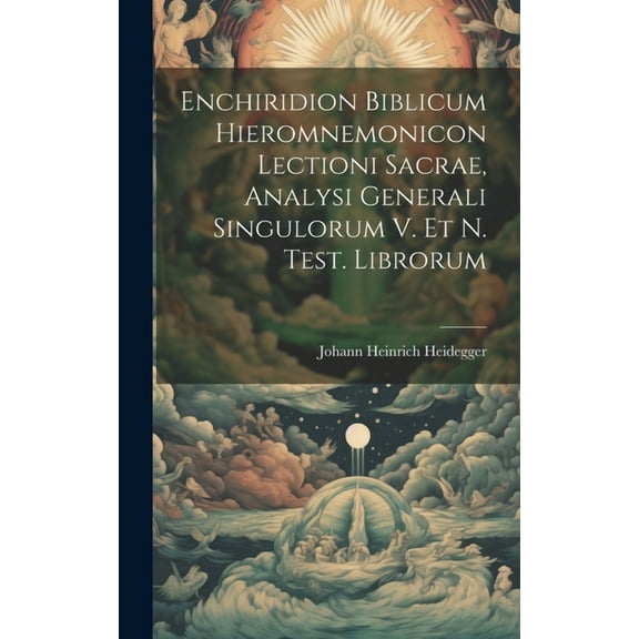 Enchiridion Biblicum Hieromnemonicon Lectioni Sacrae, Analysi Generali Singulorum V. Et N. Test. Librorum (Hardcover)