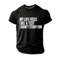 thumbnail image 2 of My Life Feels like A Test I Didn't Study for Graphic Tees Men Summer Short Sleeve Crewneck Funny Quote T Shirts, 2 of 4