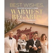 Best Wishes, Warmest Regards: The Story of Schitt's Creek (Hardcover)