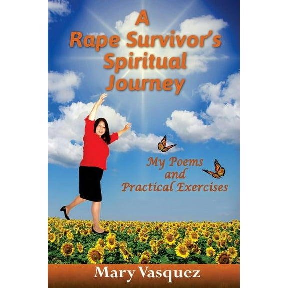 A Rape Survivor's Spiritual Journey: My Poems and Practical Exercises, (Paperback)