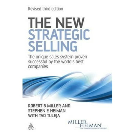 The New Strategic Selling: The Unique Sales System Proven Successful by the World's Best Companies (Best Genome Sequencing Companies)