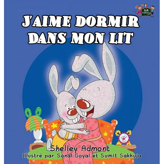 French Bedtime Collection J'aime dormir dans mon lit: I Love to Sleep in My Own Bed - French Edition, (Hardcover)