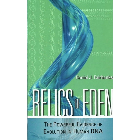 Relics of Eden: The Powerful Evidence of Evolution in Human DNA, (Paperback)