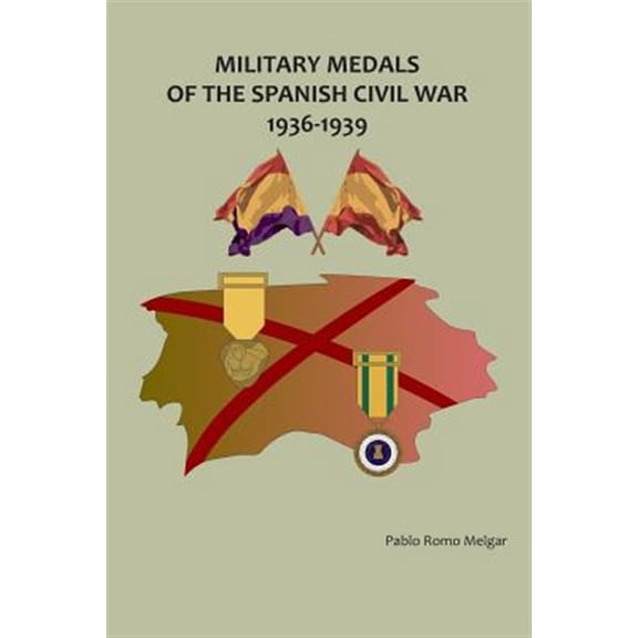 Pre-Owned Military Medals of the Spanish Civil War: 1936-1939 (Paperback) by Pablo Romo