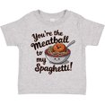 thumbnail image 3 of Inktastic You're the Meatball to My Spaghetti Boys or Girls Toddler T-Shirt, 3 of 5