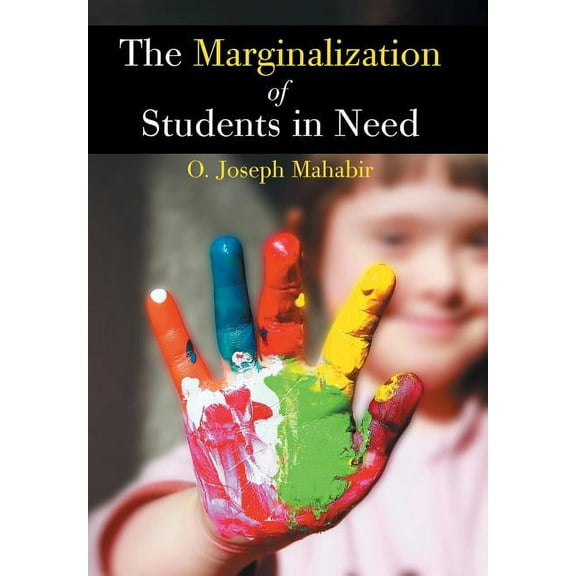 The Marginalization of Students in Need, (Hardcover)