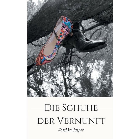Die Schuhe der Vernunft, (Paperback)