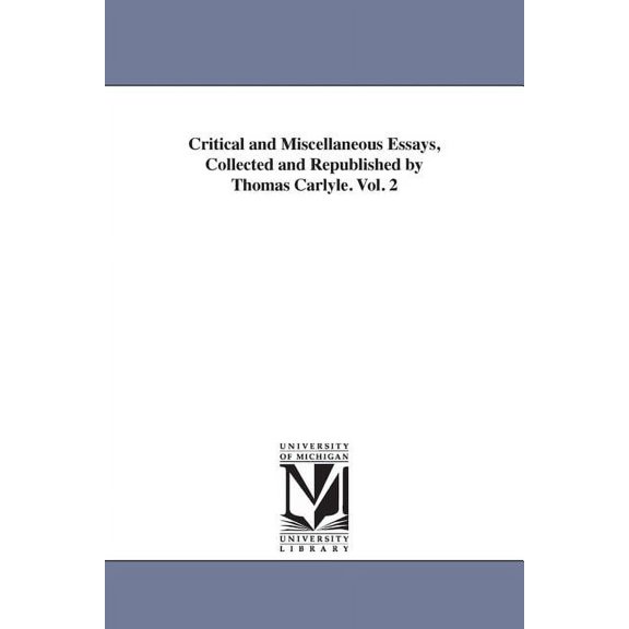 Critical and Miscellaneous Essays, Collected and Republished by Thomas Carlyle. Vol. 2, (Paperback)