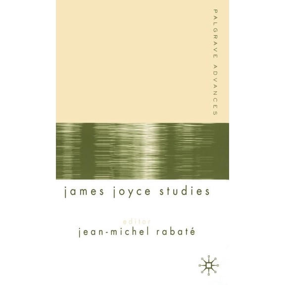 Palgrave Advances Palgrave Advances in James Joyce Studies, (Hardcover)