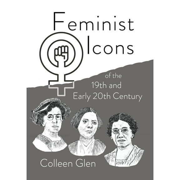 Feminist Icons of the 19th and Early 20th Century (Paperback)