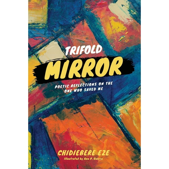 Trifold Mirror: Poetic Reflections on the One Who Saved Me, (Paperback)