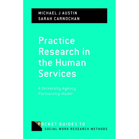 Pocket Guides to Social Work Research Me Practice Research in the Human Services: A University-Agency Partnership Model, (Paperback)