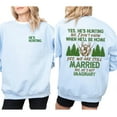 thumbnail image 2 of He’s Hunting Sweatshirt – Double Sided Funny Hunting Season Pullover, Duck & Deer Hunting Wife Sweater, Abandoned Hunting Wife Outfit, Hunter Girlfriend Gift, 2 of 7