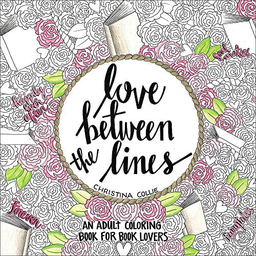 Pre-Owned Love Between the Lines: An Adult Coloring Book for Book Lovers (Paperback) by Christina Collie