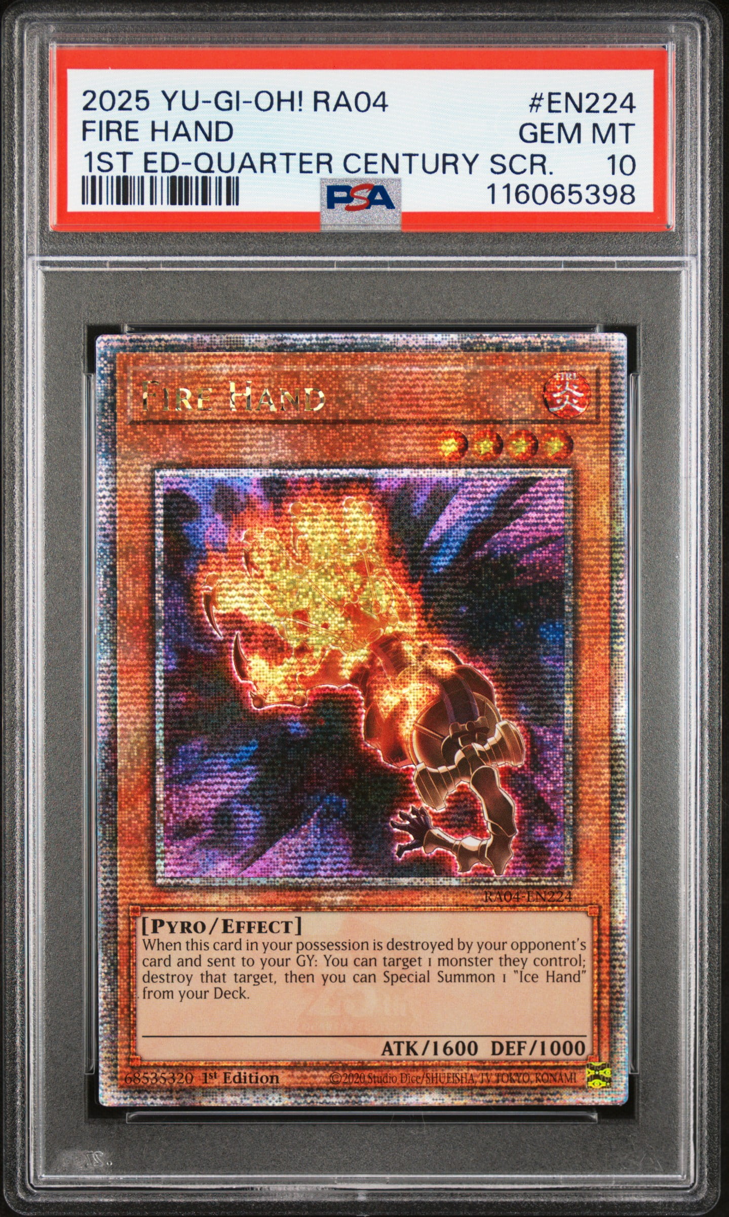Yu Gi Oh! TCG, PSA Graded 10 GEM MINT, Fire Hand 1St Ed Quarter Century Scr. #EN224, Ra04 Quarter Century Stampede, Fully Encapsulated Bundle with Compatible Yu Gi Oh! Hard Sealed Case
