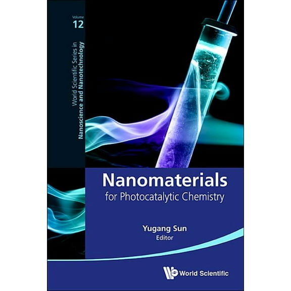 World Scientific Nanoscience and Nanotec Nanomaterials for Photocatalytic Chemistry, Book 12, (Hardcover)