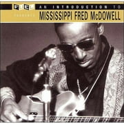 An Introduction To Mississippi Fred McDowell (Remaster)